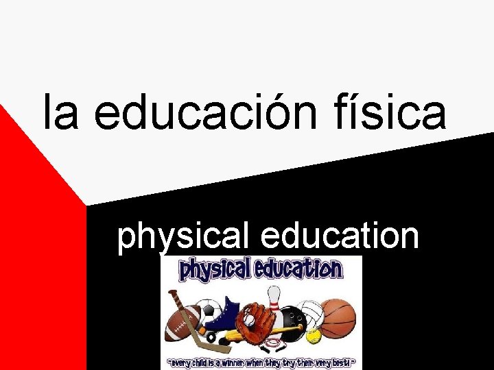 la educación física physical education la educación física physical education
