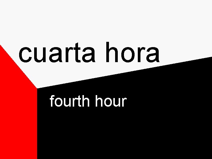 cuarta hora fourth hour cuarta hora fourth hour
