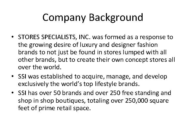 Company Background • STORES SPECIALISTS, INC. was formed as a response to the growing