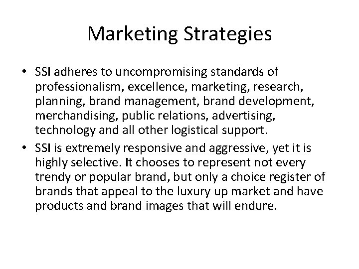 Marketing Strategies • SSI adheres to uncompromising standards of professionalism, excellence, marketing, research, planning,