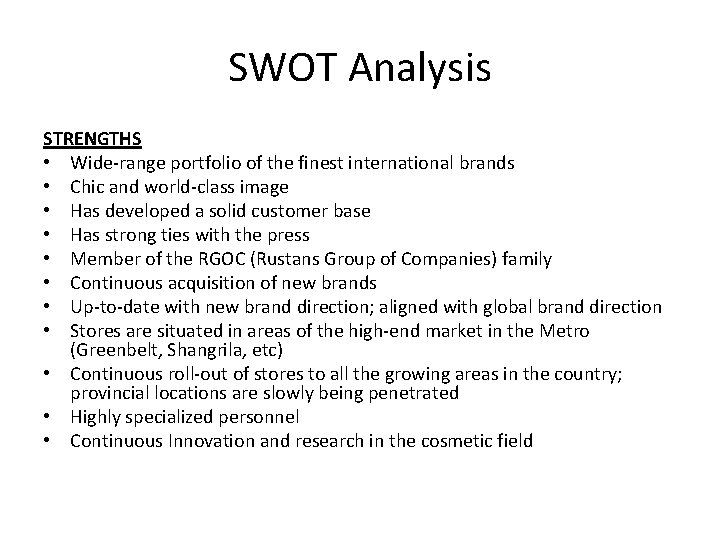 SWOT Analysis STRENGTHS • Wide-range portfolio of the finest international brands • Chic and