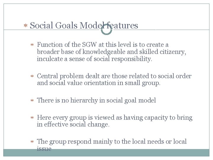  Social Goals Model features Function of the SGW at this level is to