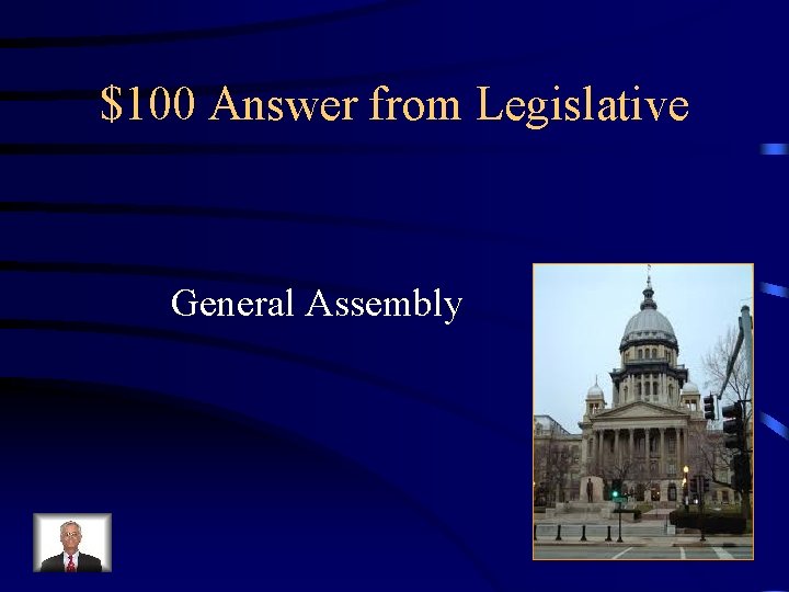 $100 Answer from Legislative General Assembly 