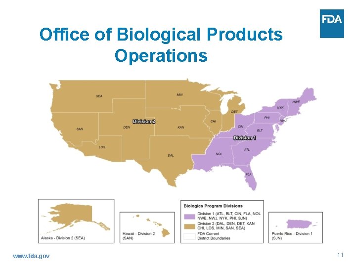 Office of Biological Products Operations www. fda. gov 11 