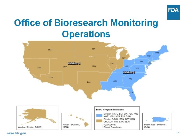 Office of Bioresearch Monitoring Operations www. fda. gov 14 