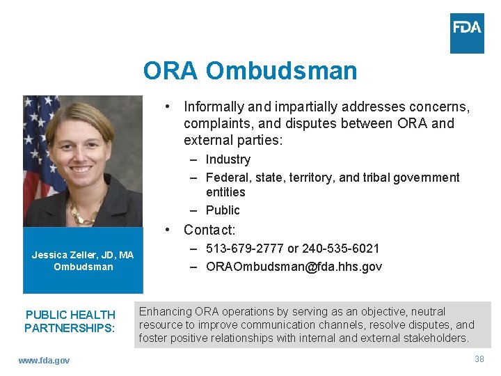 ORA Ombudsman • Informally and impartially addresses concerns, complaints, and disputes between ORA and