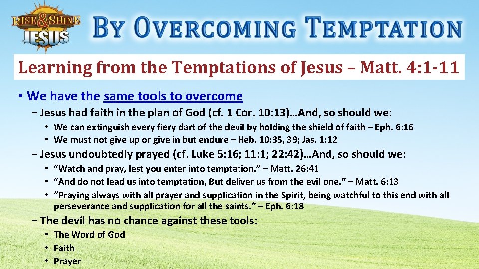 Learning from the Temptations of Jesus – Matt. 4: 1 -11 • We have