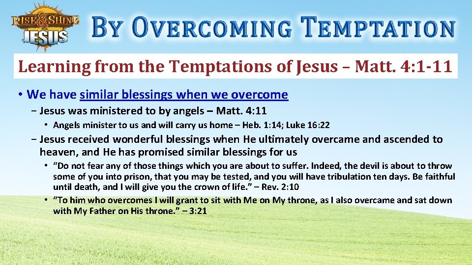 Learning from the Temptations of Jesus – Matt. 4: 1 -11 • We have