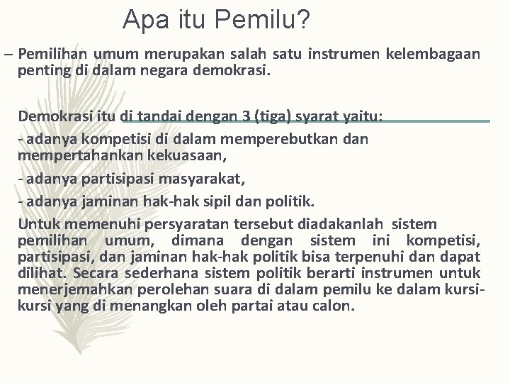 Apa itu Pemilu? – Pemilihan umum merupakan salah satu instrumen kelembagaan penting di dalam Apa itu Pemilu? – Pemilihan umum merupakan salah satu instrumen kelembagaan penting di dalam