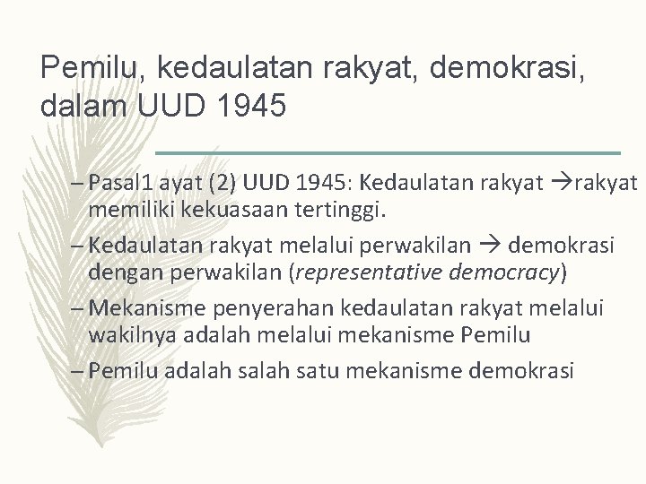 Pemilu, kedaulatan rakyat, demokrasi, dalam UUD 1945 – Pasal 1 ayat (2) UUD 1945: