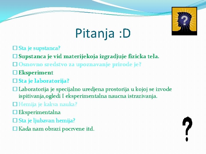Pitanja : D � Sta je supstanca? � Supstanca je vid materijekoja izgradjuje fizicka Pitanja : D � Sta je supstanca? � Supstanca je vid materijekoja izgradjuje fizicka