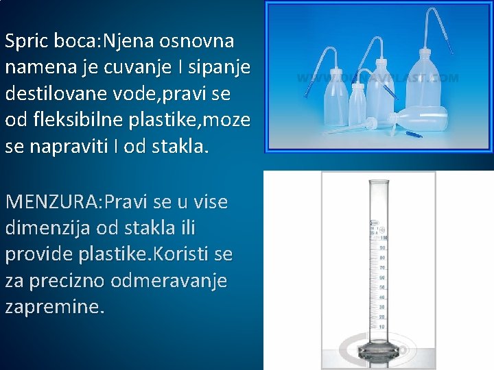 Spric boca: Njena osnovna namena je cuvanje I sipanje destilovane vode, pravi se od Spric boca: Njena osnovna namena je cuvanje I sipanje destilovane vode, pravi se od