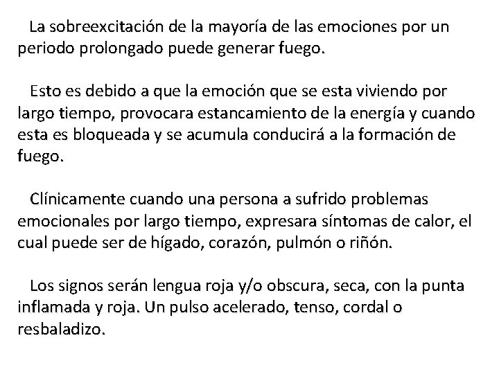 La sobreexcitación de la mayoría de las emociones por un periodo prolongado puede generar