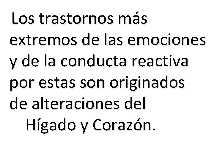 Los trastornos más extremos de las emociones y de la conducta reactiva por estas