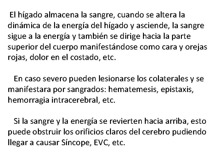 El hígado almacena la sangre, cuando se altera la dinámica de la energía del
