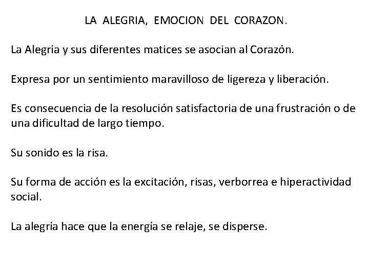 LA ALEGRIA, EMOCION DEL CORAZON. La Alegría y sus diferentes matices se asocian al