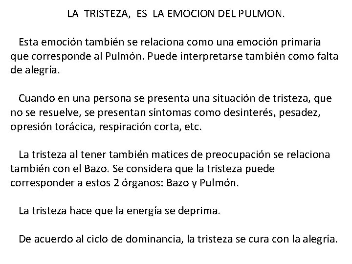 LA TRISTEZA, ES LA EMOCION DEL PULMON. Esta emoción también se relaciona como una