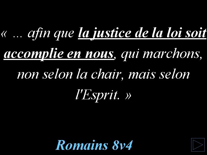  « … afin que la justice de la loi soit accomplie en nous,