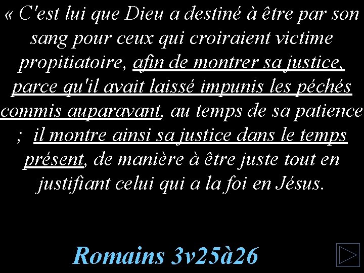  « C'est lui que Dieu a destiné à être par son sang pour