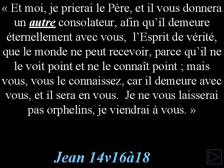  « Et moi, je prierai le Père, et il vous donnera un autre