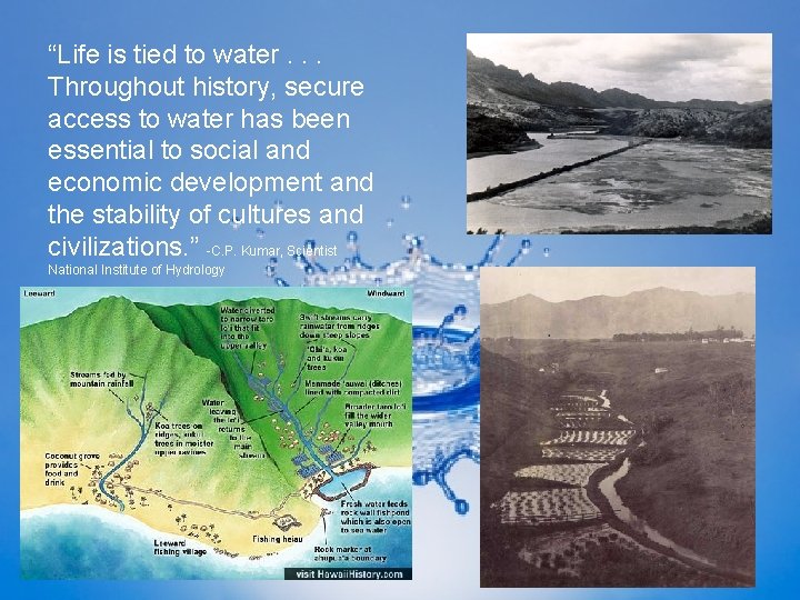 “Life is tied to water. . . Throughout history, secure access to water has