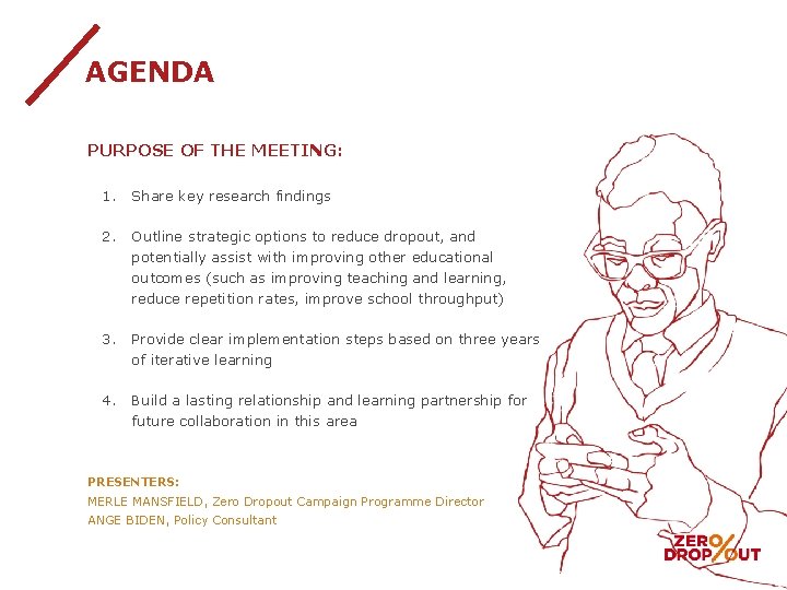 AGENDA PURPOSE OF THE MEETING: 1. Share key research findings 2. Outline strategic options