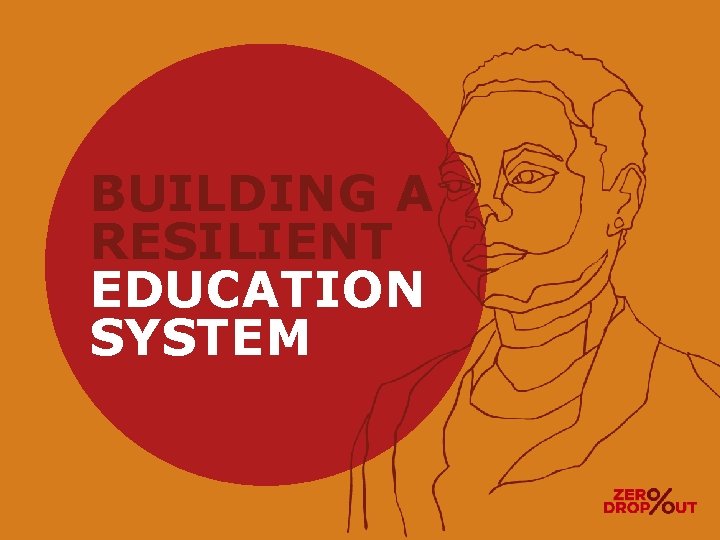 BUILDING A RESILIENT EDUCATION SYSTEM 