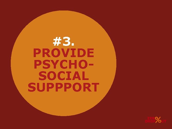 #3. PROVIDE PSYCHOSOCIAL SUPPPORT 