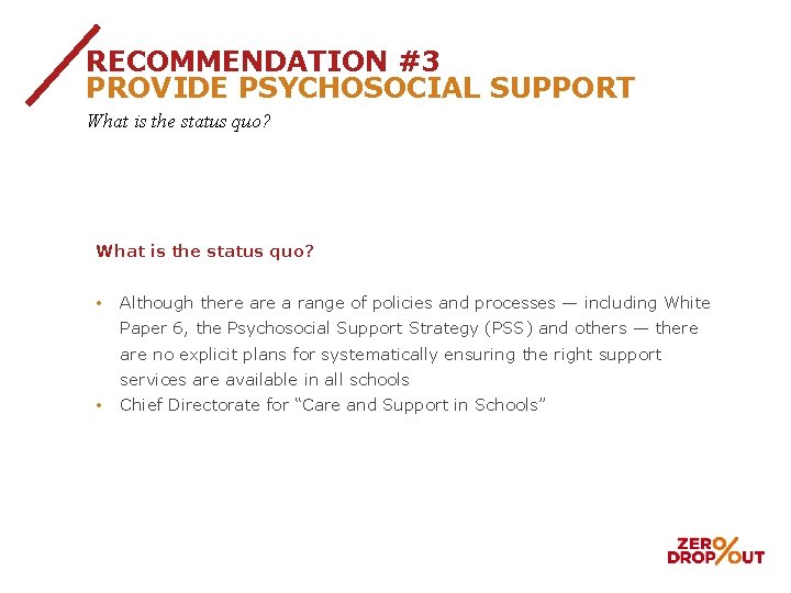 RECOMMENDATION #3 PROVIDE PSYCHOSOCIAL SUPPORT What is the status quo? DARK GREY • Although