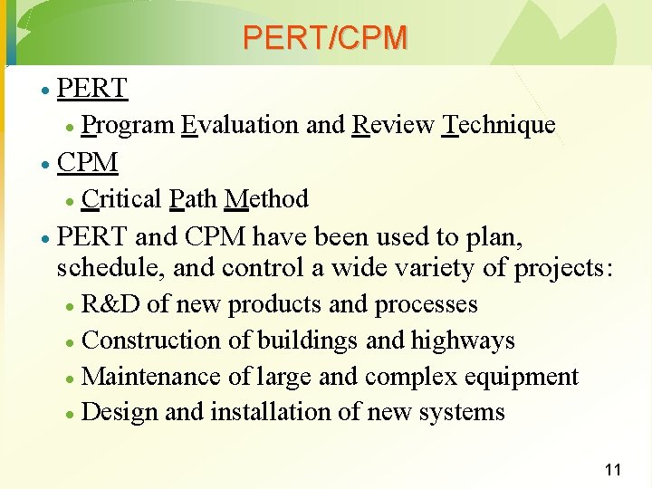 PERT/CPM · PERT · · CPM · · Program Evaluation and Review Technique Critical