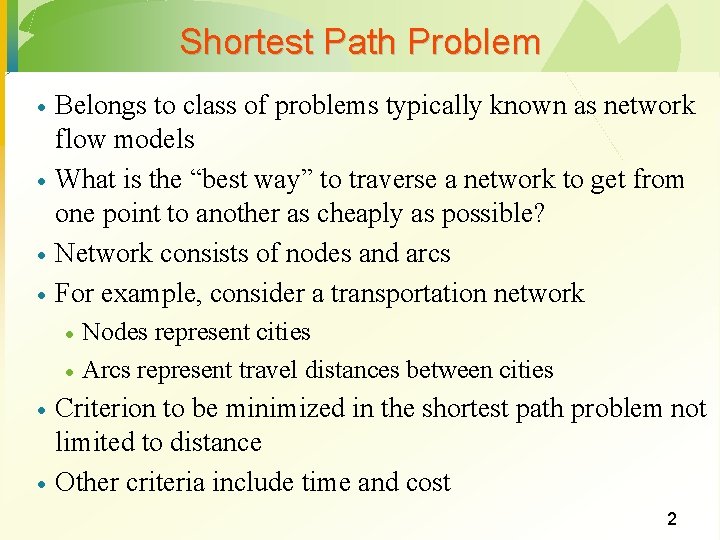 Shortest Path Problem · · Belongs to class of problems typically known as network