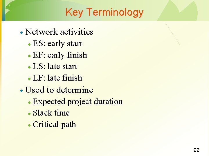 Key Terminology · Network activities ES: early start · EF: early finish · LS: