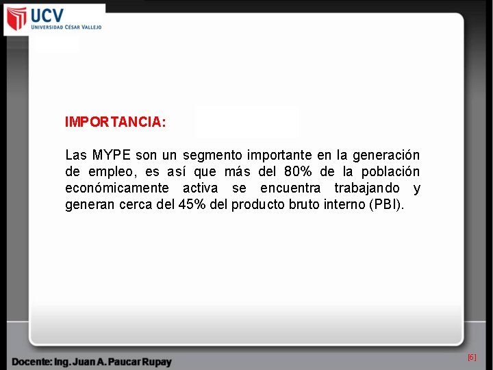 IMPORTANCIA: Las MYPE son un segmento importante en la generación de empleo, es así