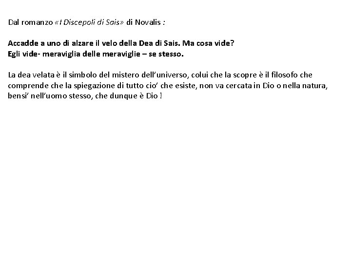 Dal romanzo «I Discepoli di Sais» di Novalis : Accadde a uno di alzare Dal romanzo «I Discepoli di Sais» di Novalis : Accadde a uno di alzare