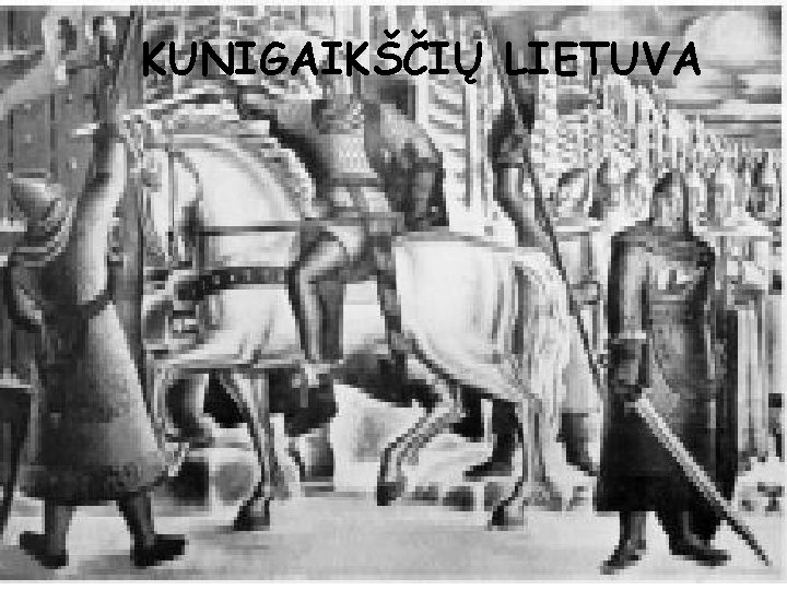 KUNIGAIKŠČIŲ LIETUVA 