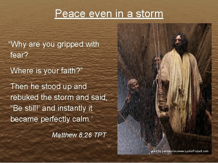 Peace even in a storm “Why are you gripped with fear? Where is your