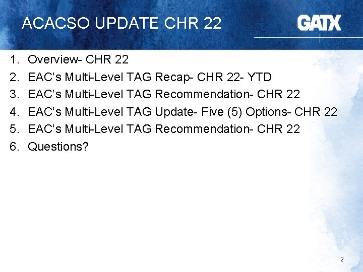 ACACSO UPDATE CHR 22 1. 2. 3. 4. 5. 6. Overview- CHR 22 EAC’s