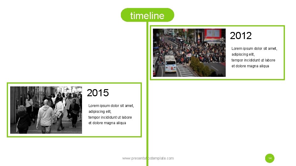 timeline 2012 Lorem ipsum dolor sit amet, adipiscing elit, tempor incididunt ut labore et timeline 2012 Lorem ipsum dolor sit amet, adipiscing elit, tempor incididunt ut labore et