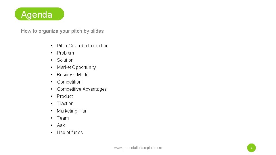 Agenda How to organize your pitch by slides • Pitch Cover / Introduction • Agenda How to organize your pitch by slides • Pitch Cover / Introduction •