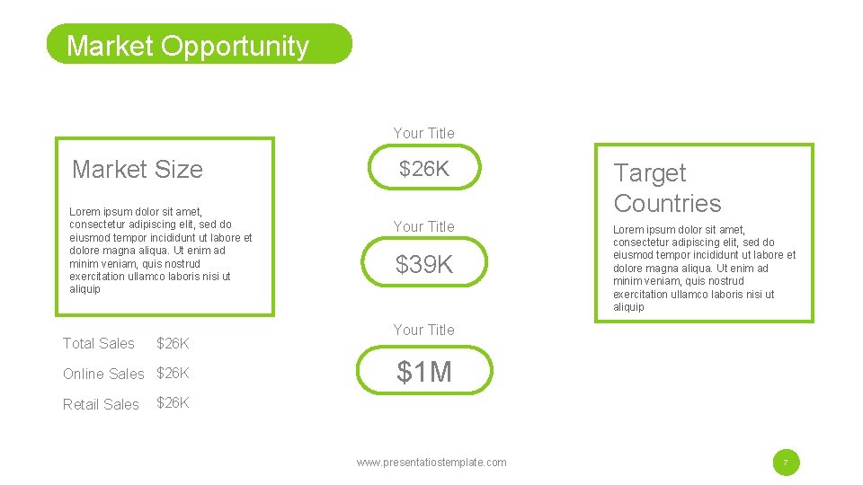 Market Opportunity Your Title Market Size Lorem ipsum dolor sit amet, consectetur adipiscing elit, Market Opportunity Your Title Market Size Lorem ipsum dolor sit amet, consectetur adipiscing elit,