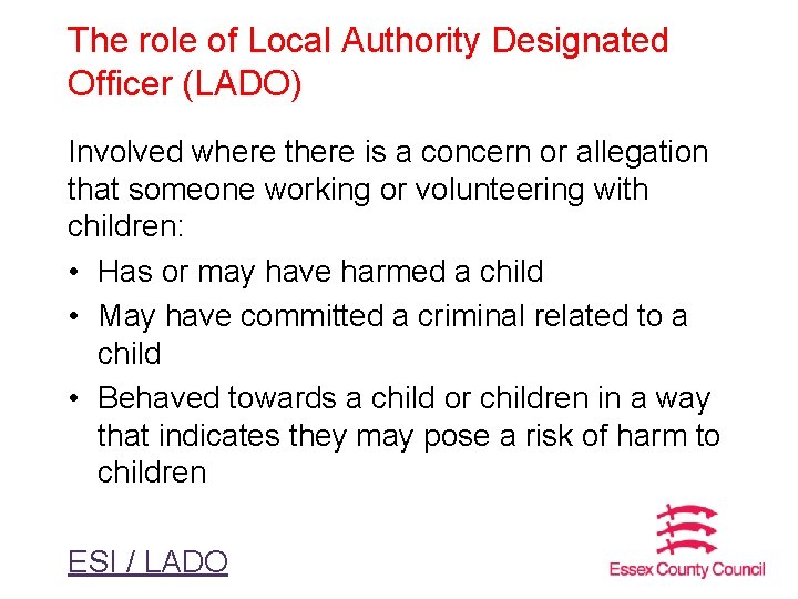The role of Local Authority Designated Officer (LADO) Involved where there is a concern