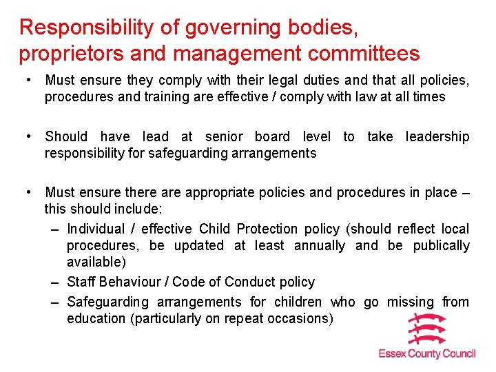 Responsibility of governing bodies, proprietors and management committees • Must ensure they comply with