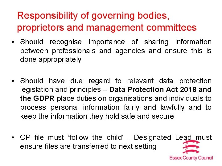 Responsibility of governing bodies, proprietors and management committees • Should recognise importance of sharing