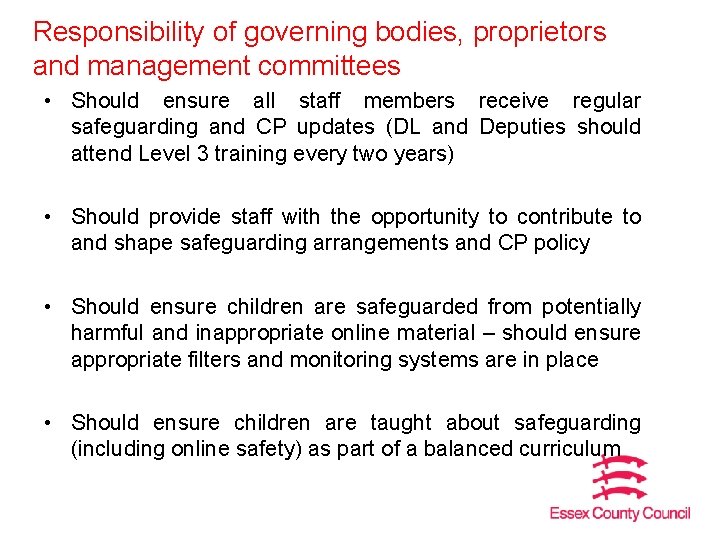 Responsibility of governing bodies, proprietors and management committees • Should ensure all staff members