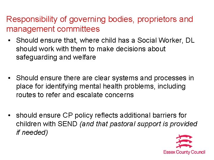 Responsibility of governing bodies, proprietors and management committees • Should ensure that, where child