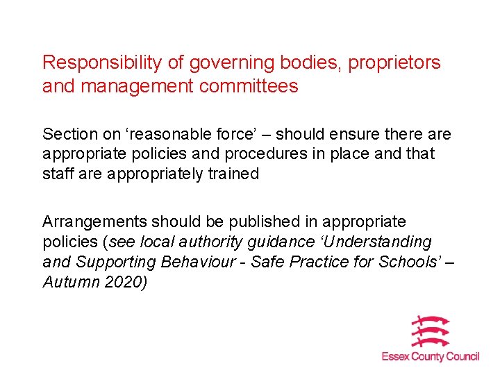 Responsibility of governing bodies, proprietors and management committees Section on ‘reasonable force’ – should