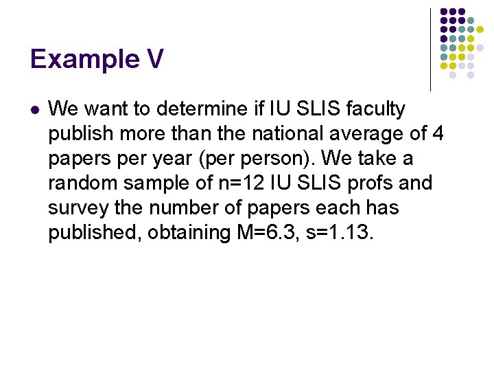 Example V l We want to determine if IU SLIS faculty publish more than