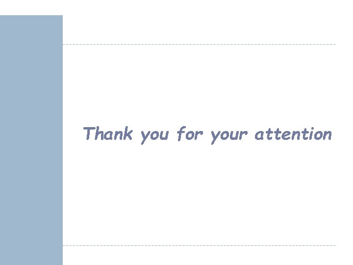 Thank you for your attention 16 