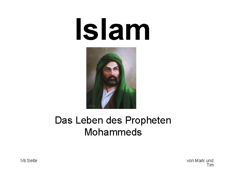 Islam Das Leben des Propheten Mohammeds 1/6 Seite von Mark und Tim 