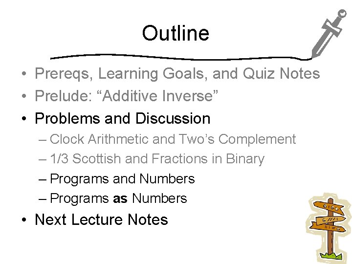 Outline • Prereqs, Learning Goals, and Quiz Notes • Prelude: “Additive Inverse” • Problems